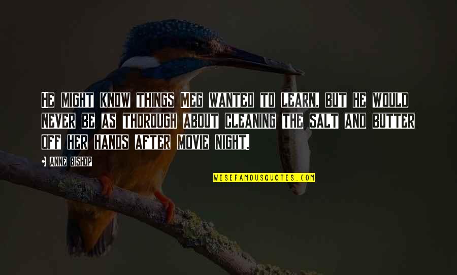 Lattissima Quotes By Anne Bishop: He might know things Meg wanted to learn, Lattissima Quotes By Anne Bishop: He might know things Meg wanted to learn,