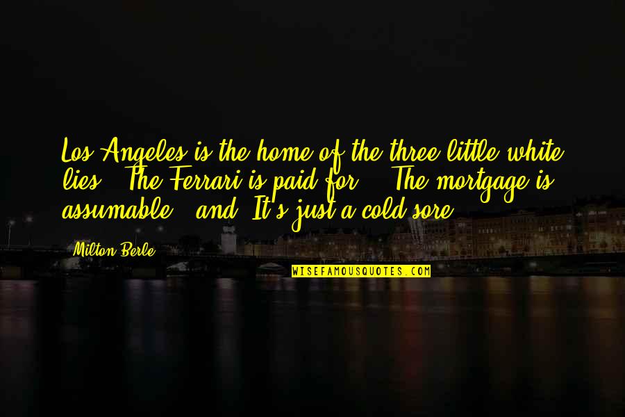 Laubach1 Quotes By Milton Berle: Los Angeles is the home of the three Laubach1 Quotes By Milton Berle: Los Angeles is the home of the three