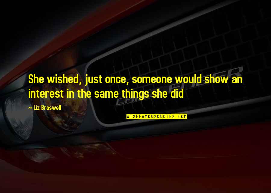 Lauda Hunt Quotes By Liz Braswell: She wished, just once, someone would show an