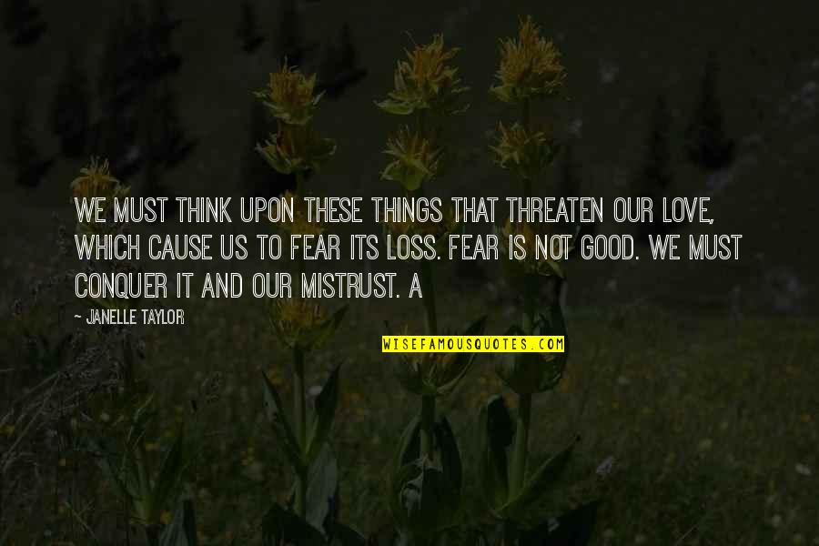 Laudenbach Family Tree Quotes By Janelle Taylor: We must think upon these things that threaten