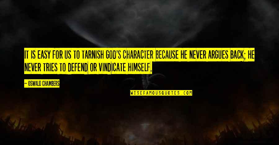 Laudenbach Obituary Quotes By Oswald Chambers: It is easy for us to tarnish God's Laudenbach Obituary Quotes By Oswald Chambers: It is easy for us to tarnish God's
