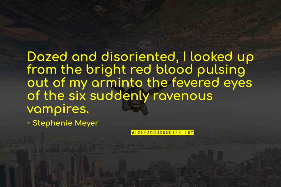 Laudenbach Obituary Quotes By Stephenie Meyer: Dazed and disoriented, I looked up from the Laudenbach Obituary Quotes By Stephenie Meyer: Dazed and disoriented, I looked up from the