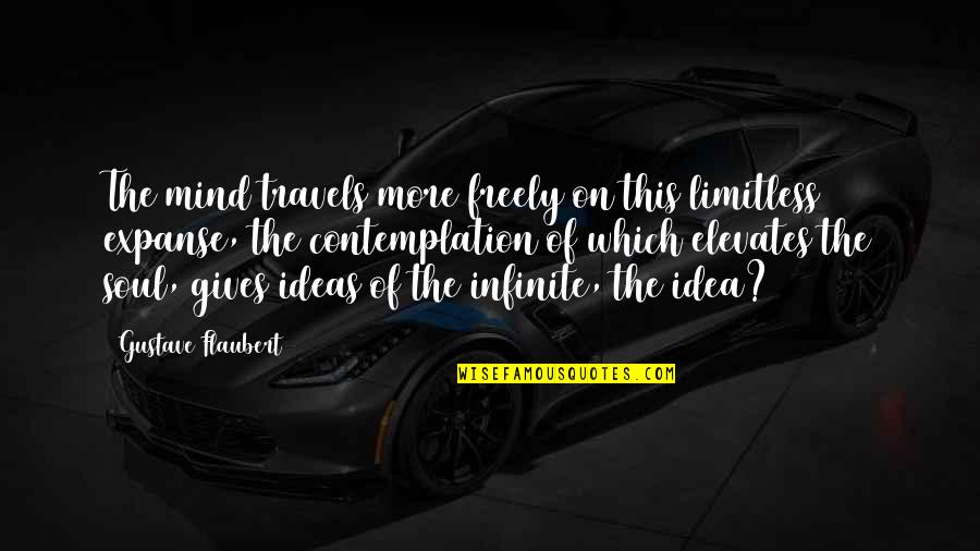 Laufenberg Highland Quotes By Gustave Flaubert: The mind travels more freely on this limitless Laufenberg Highland Quotes By Gustave Flaubert: The mind travels more freely on this limitless