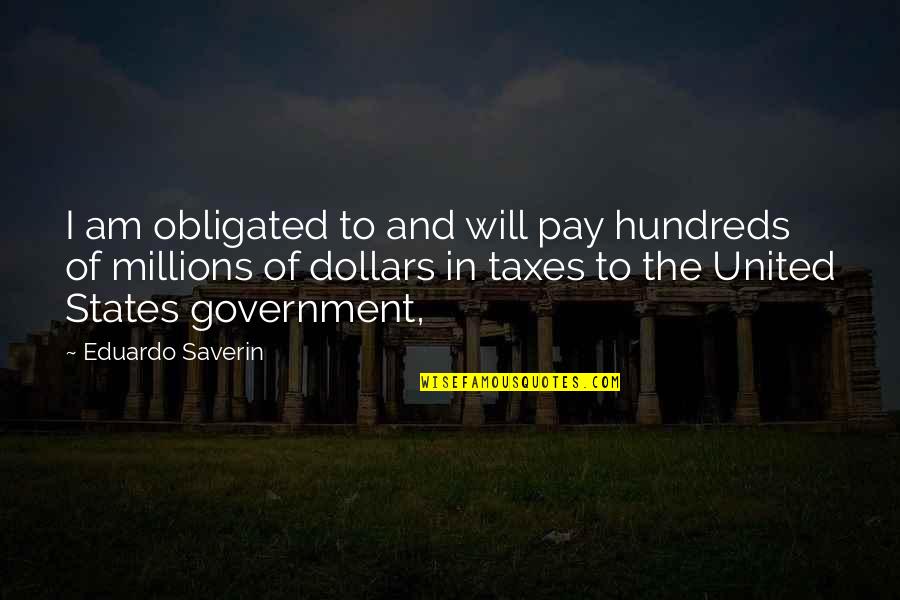 Lauga Faasamoa Quotes By Eduardo Saverin: I am obligated to and will pay hundreds