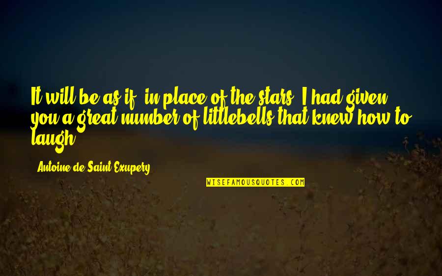 Laugh A Little Quotes By Antoine De Saint-Exupery: It will be as if, in place of Laugh A Little Quotes By Antoine De Saint-Exupery: It will be as if, in place of