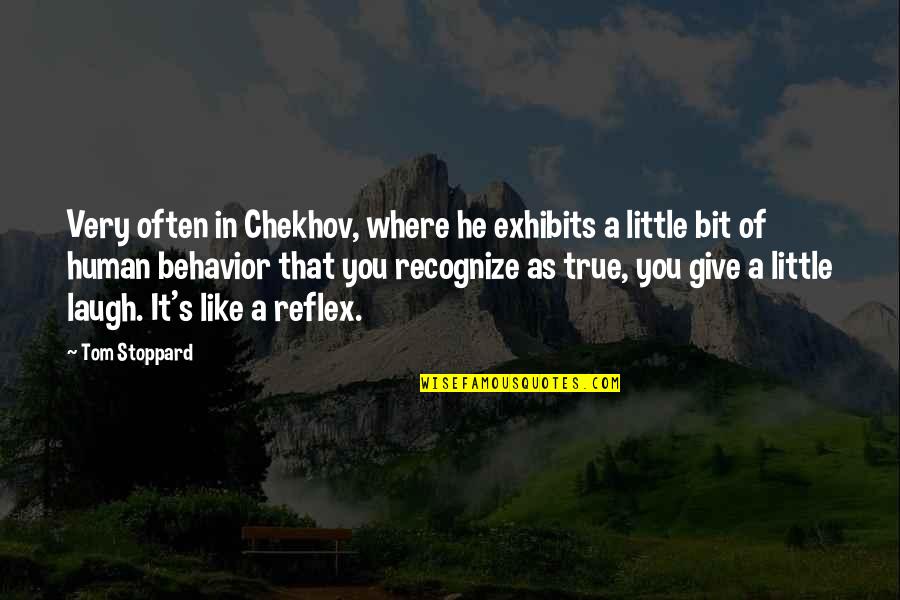 Laugh A Little Quotes By Tom Stoppard: Very often in Chekhov, where he exhibits a