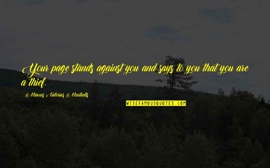 Laugh Until Cry Quotes By Marcus Valerius Martialis: Your page stands against you and says to