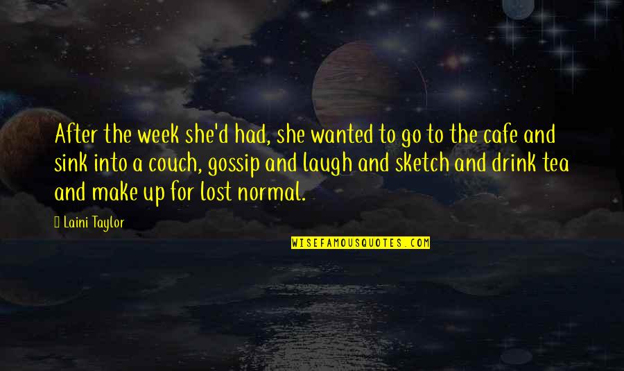 Laugh'd Quotes By Laini Taylor: After the week she'd had, she wanted to Laugh'd Quotes By Laini Taylor: After the week she'd had, she wanted to
