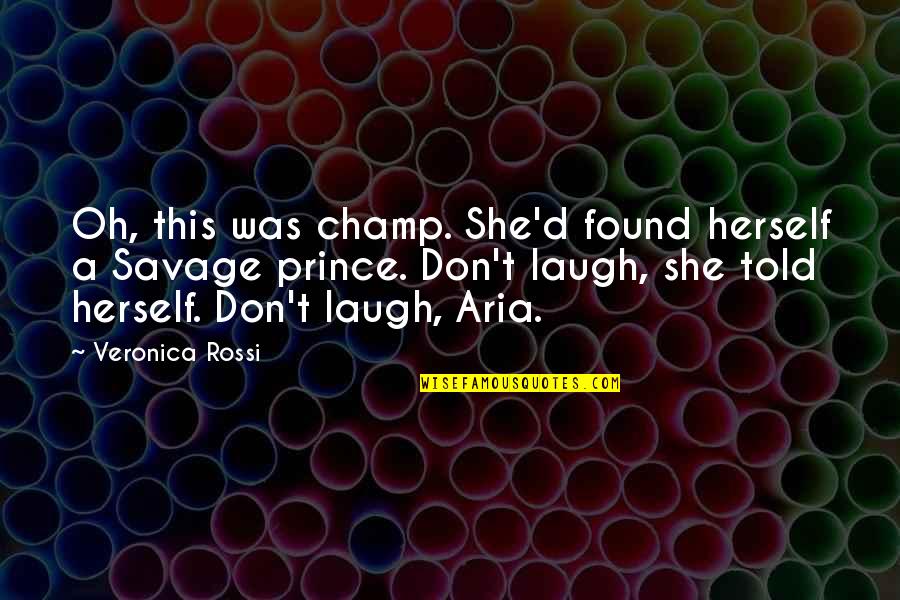 Laugh'd Quotes By Veronica Rossi: Oh, this was champ. She'd found herself a