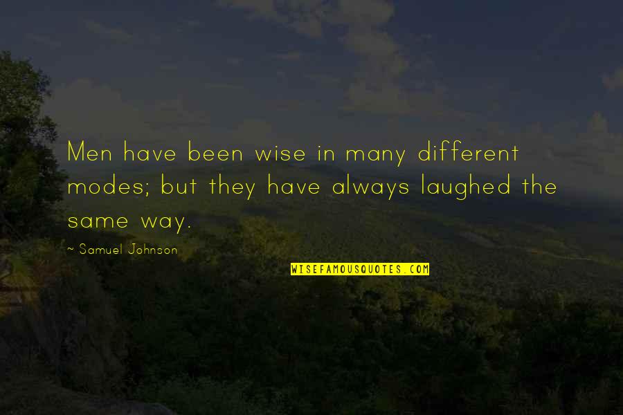 Laughed Quotes By Samuel Johnson: Men have been wise in many different modes;
