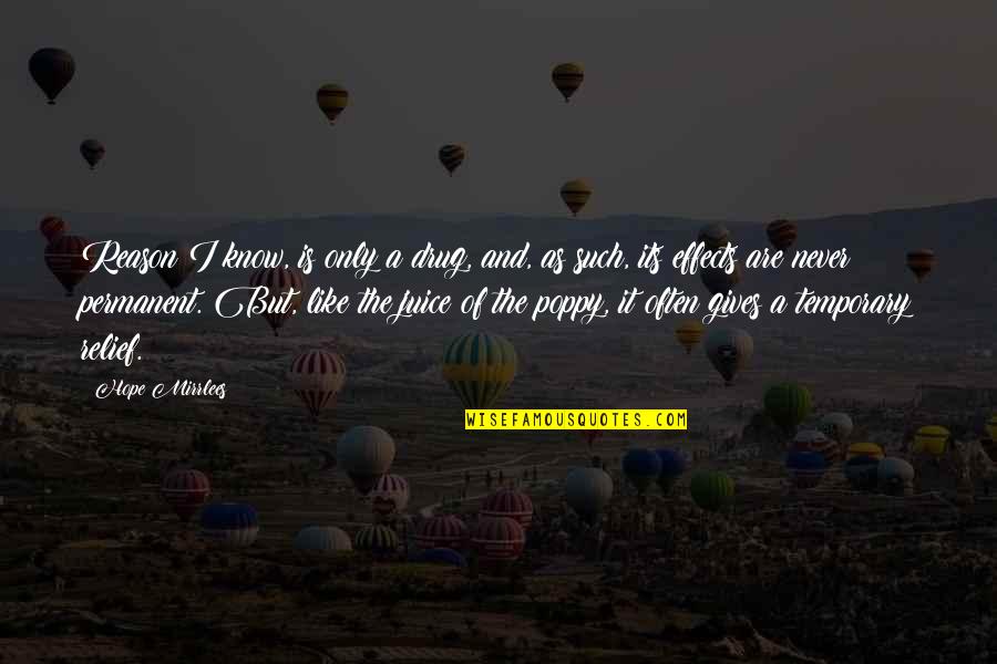 Laughfest 2021 Quotes By Hope Mirrlees: Reason I know, is only a drug, and, Laughfest 2021 Quotes By Hope Mirrlees: Reason I know, is only a drug, and,