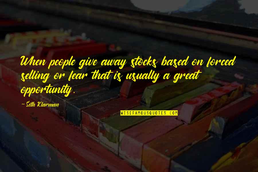 Laughfest Schedule Quotes By Seth Klarman: When people give away stocks based on forced