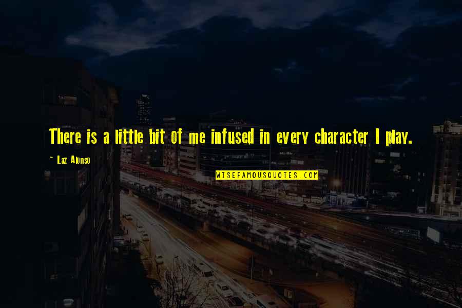 Laughfest Tickets Quotes By Laz Alonso: There is a little bit of me infused