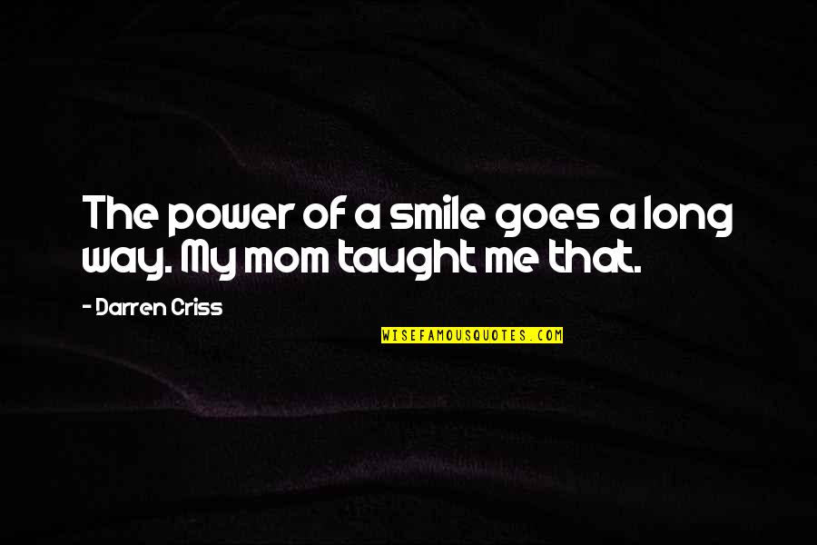 Laughing And Enjoying Life Quotes By Darren Criss: The power of a smile goes a long