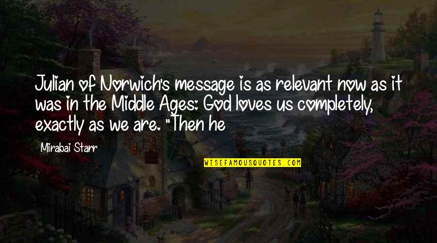 Laughing And Happiness Quotes By Mirabai Starr: Julian of Norwich's message is as relevant now Laughing And Happiness Quotes By Mirabai Starr: Julian of Norwich's message is as relevant now