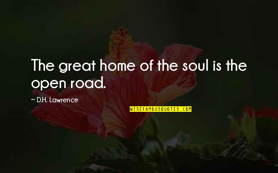 Laughing And Moving On Quotes By D.H. Lawrence: The great home of the soul is the