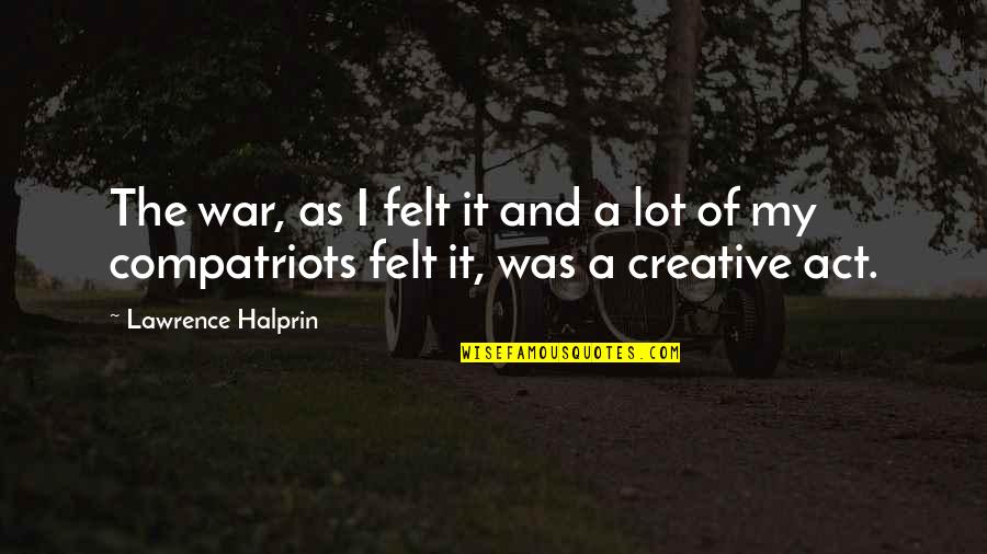 Laughing At One's Self Quotes By Lawrence Halprin: The war, as I felt it and a