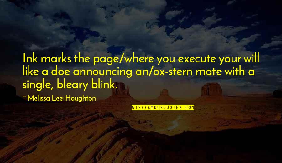 Laughing Colours Morning Quotes By Melissa Lee-Houghton: Ink marks the page/where you execute your will