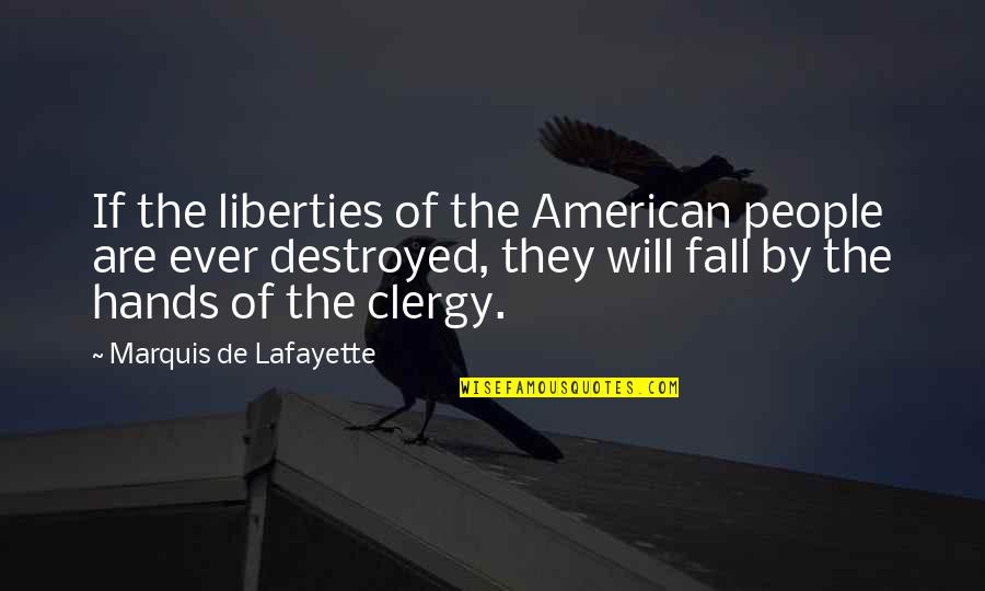 Laughing Jack Quotes By Marquis De Lafayette: If the liberties of the American people are