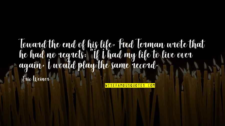 Laughing Out Loud With Friends Quotes By Eric Weiner: Toward the end of his life, Fred Terman Laughing Out Loud With Friends Quotes By Eric Weiner: Toward the end of his life, Fred Terman