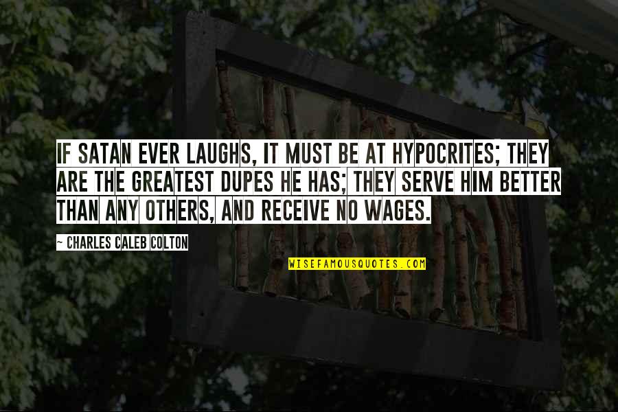 Laughs And Quotes By Charles Caleb Colton: If Satan ever laughs, it must be at