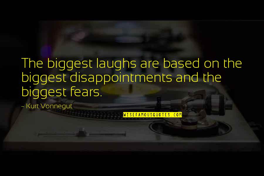 Laughs And Quotes By Kurt Vonnegut: The biggest laughs are based on the biggest