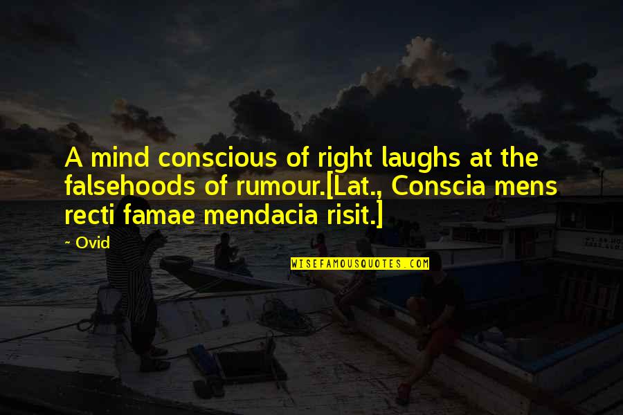 Laughs Quotes By Ovid: A mind conscious of right laughs at the