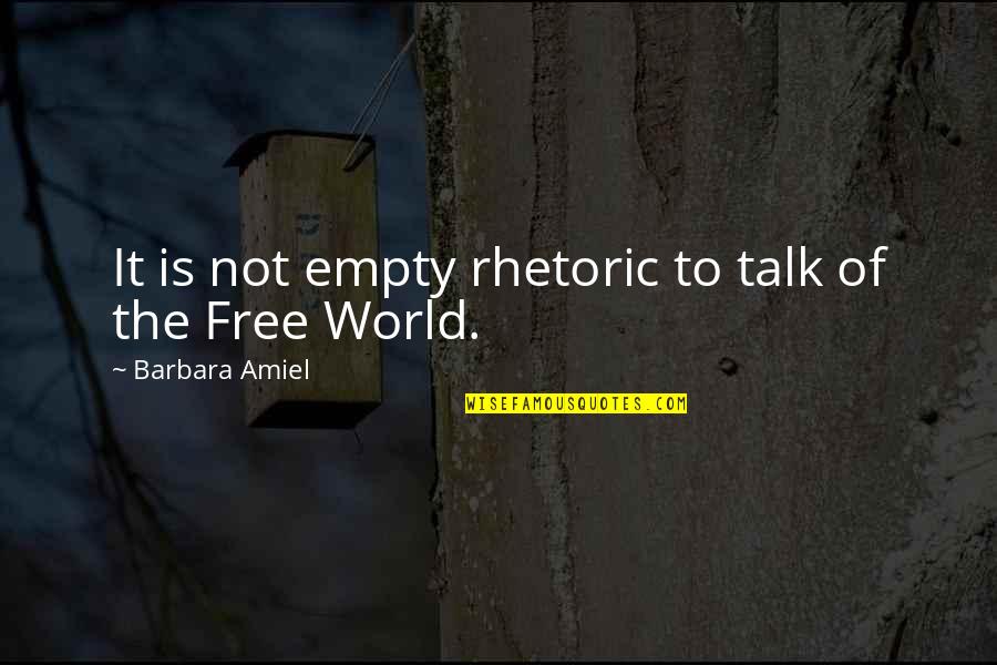 Laught Quotes By Barbara Amiel: It is not empty rhetoric to talk of Laught Quotes By Barbara Amiel: It is not empty rhetoric to talk of