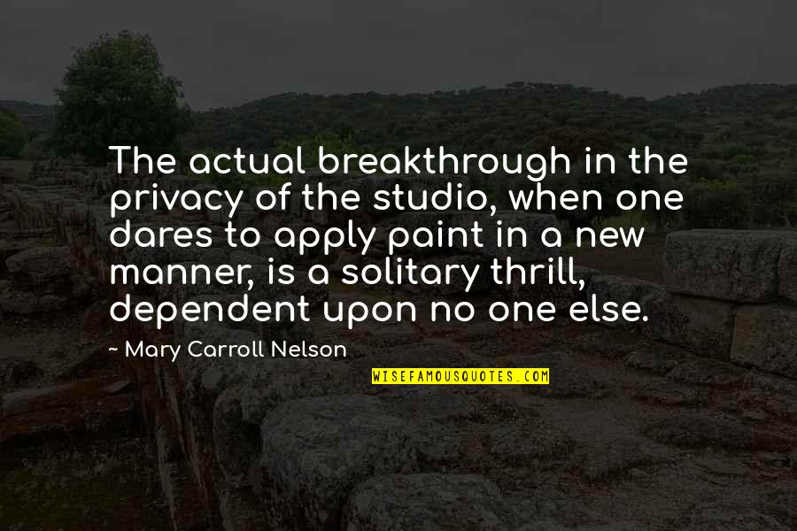 Laught Quotes By Mary Carroll Nelson: The actual breakthrough in the privacy of the Laught Quotes By Mary Carroll Nelson: The actual breakthrough in the privacy of the