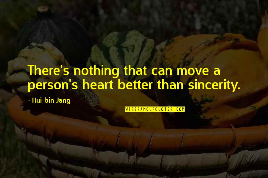 Laughter Addiction Quotes By Hui-bin Jang: There's nothing that can move a person's heart