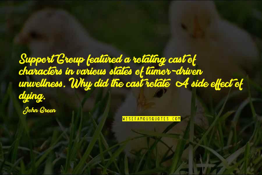 Laughter Addiction Quotes By John Green: Support Group featured a rotating cast of characters Laughter Addiction Quotes By John Green: Support Group featured a rotating cast of characters