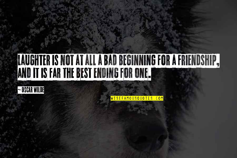 Laughter And Friendship Quotes By Oscar Wilde: Laughter is not at all a bad beginning Laughter And Friendship Quotes By Oscar Wilde: Laughter is not at all a bad beginning