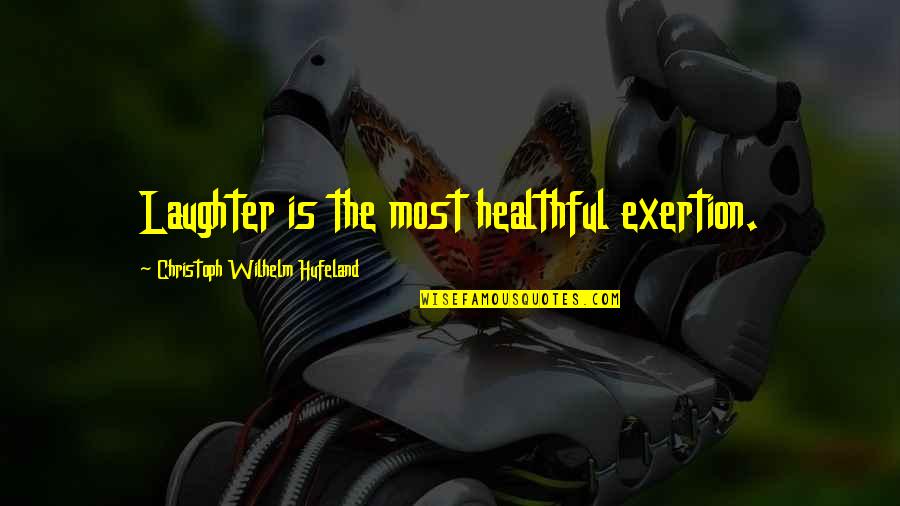 Laughter And Health Quotes By Christoph Wilhelm Hufeland: Laughter is the most healthful exertion. Laughter And Health Quotes By Christoph Wilhelm Hufeland: Laughter is the most healthful exertion.