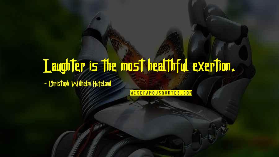 Laughter And Health Quotes By Christoph Wilhelm Hufeland: Laughter is the most healthful exertion.