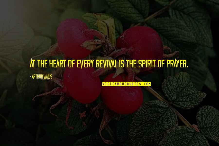 Laughter And Memories Quotes By Arthur Wallis: At the heart of every revival is the