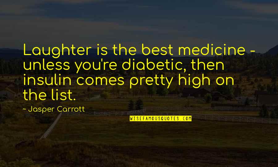 Laughter Best Medicine Quotes By Jasper Carrott: Laughter is the best medicine - unless you're