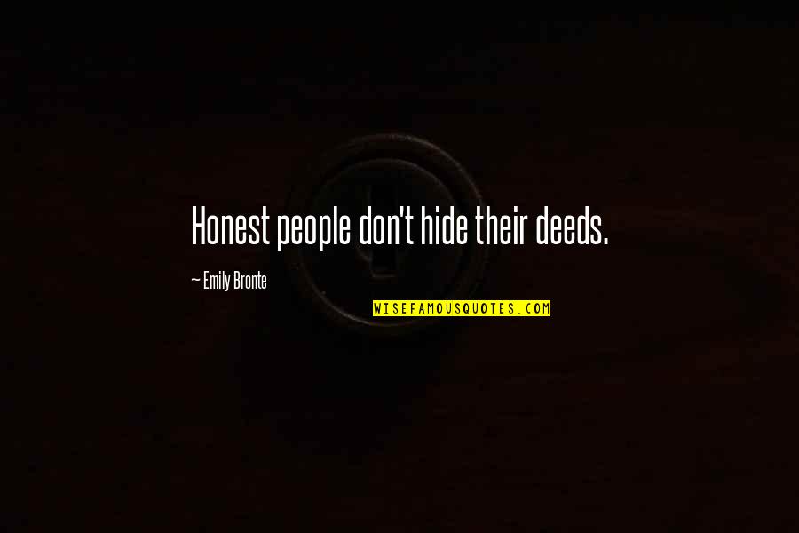 Laughter Cures Quotes By Emily Bronte: Honest people don't hide their deeds.