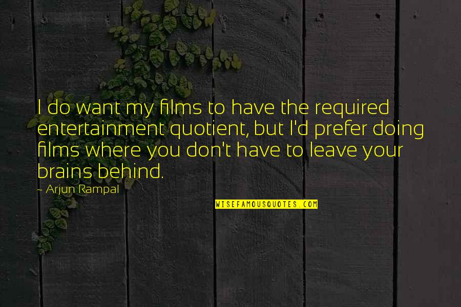 Laughter Lines Quotes By Arjun Rampal: I do want my films to have the