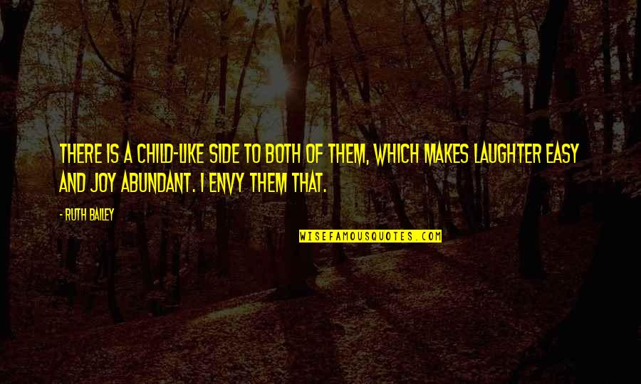 Laughter Of A Child Quotes By Ruth Bailey: There is a child-like side to both of