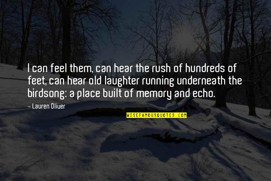 Laughter Out Of Place Quotes By Lauren Oliver: I can feel them, can hear the rush