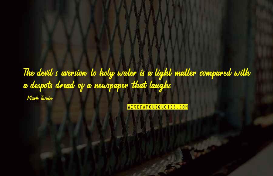 Laughter Soothes The Soul Quotes By Mark Twain: The devil's aversion to holy water is a Laughter Soothes The Soul Quotes By Mark Twain: The devil's aversion to holy water is a