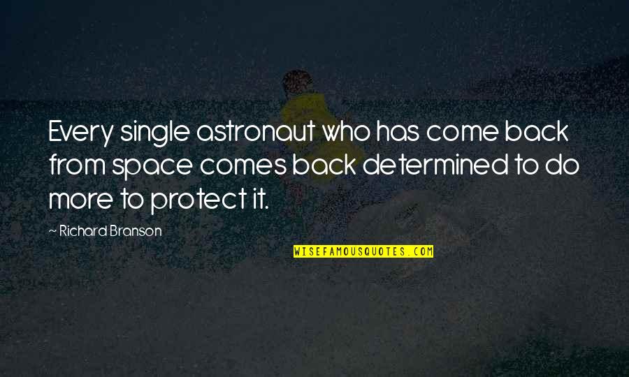 Laughter Thought Quotes By Richard Branson: Every single astronaut who has come back from Laughter Thought Quotes By Richard Branson: Every single astronaut who has come back from