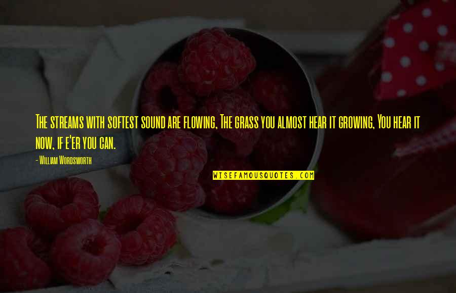 Laughter With Boyfriend Quotes By William Wordsworth: The streams with softest sound are flowing, The Laughter With Boyfriend Quotes By William Wordsworth: The streams with softest sound are flowing, The
