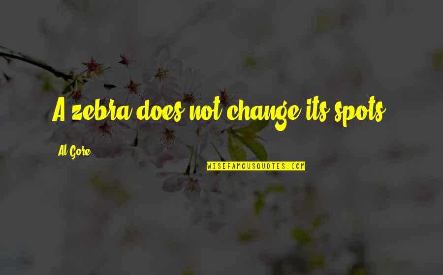 Laukimas Quotes By Al Gore: A zebra does not change its spots. Laukimas Quotes By Al Gore: A zebra does not change its spots.