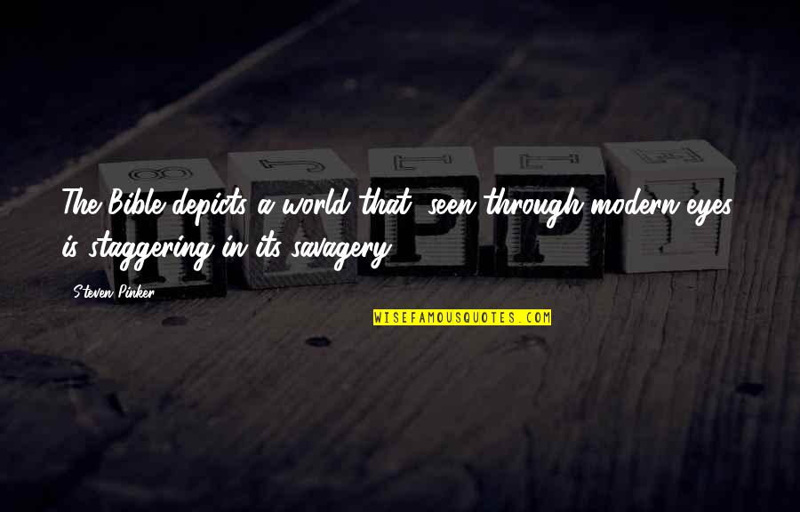 Laulaja Eini Quotes By Steven Pinker: The Bible depicts a world that, seen through