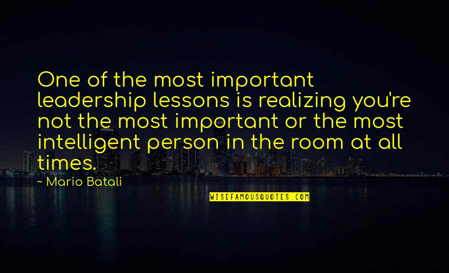 Laumont Framing Quotes By Mario Batali: One of the most important leadership lessons is