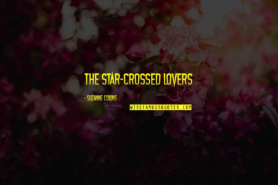 Launched La Quotes By Suzanne Collins: The star-crossed lovers