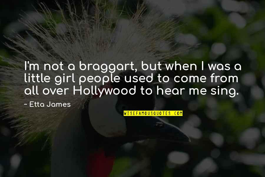 Laundered Quotes By Etta James: I'm not a braggart, but when I was