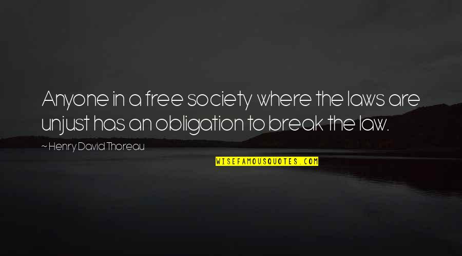 Laundrea Lewis Quotes By Henry David Thoreau: Anyone in a free society where the laws