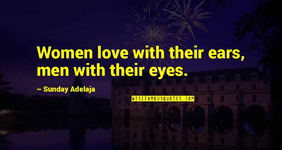 Laundrea Thomas Quotes By Sunday Adelaja: Women love with their ears, men with their